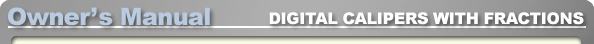 Owner's Manual: Wixey Digital Calipers with Fractions