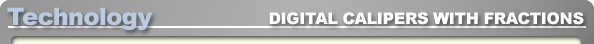 Technology: Wixey Digital Calipers with Fractions