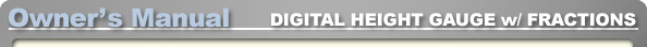 Owner's Manual: Wixey Digital Height Gauge with Fractions